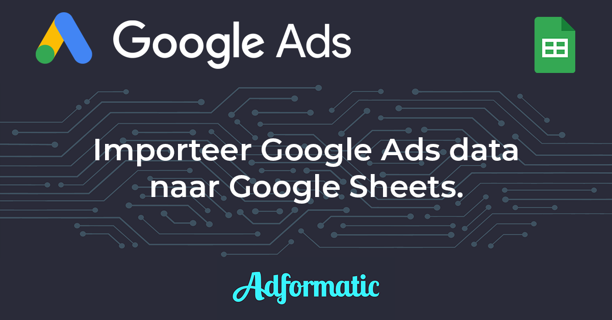 Importeer Google Ads data naar Google Sheets.