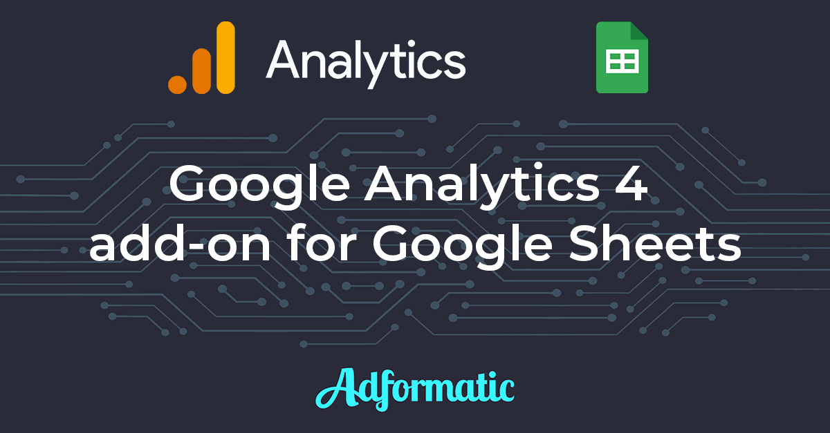 Google Analytics 4 add-on for Google Sheets